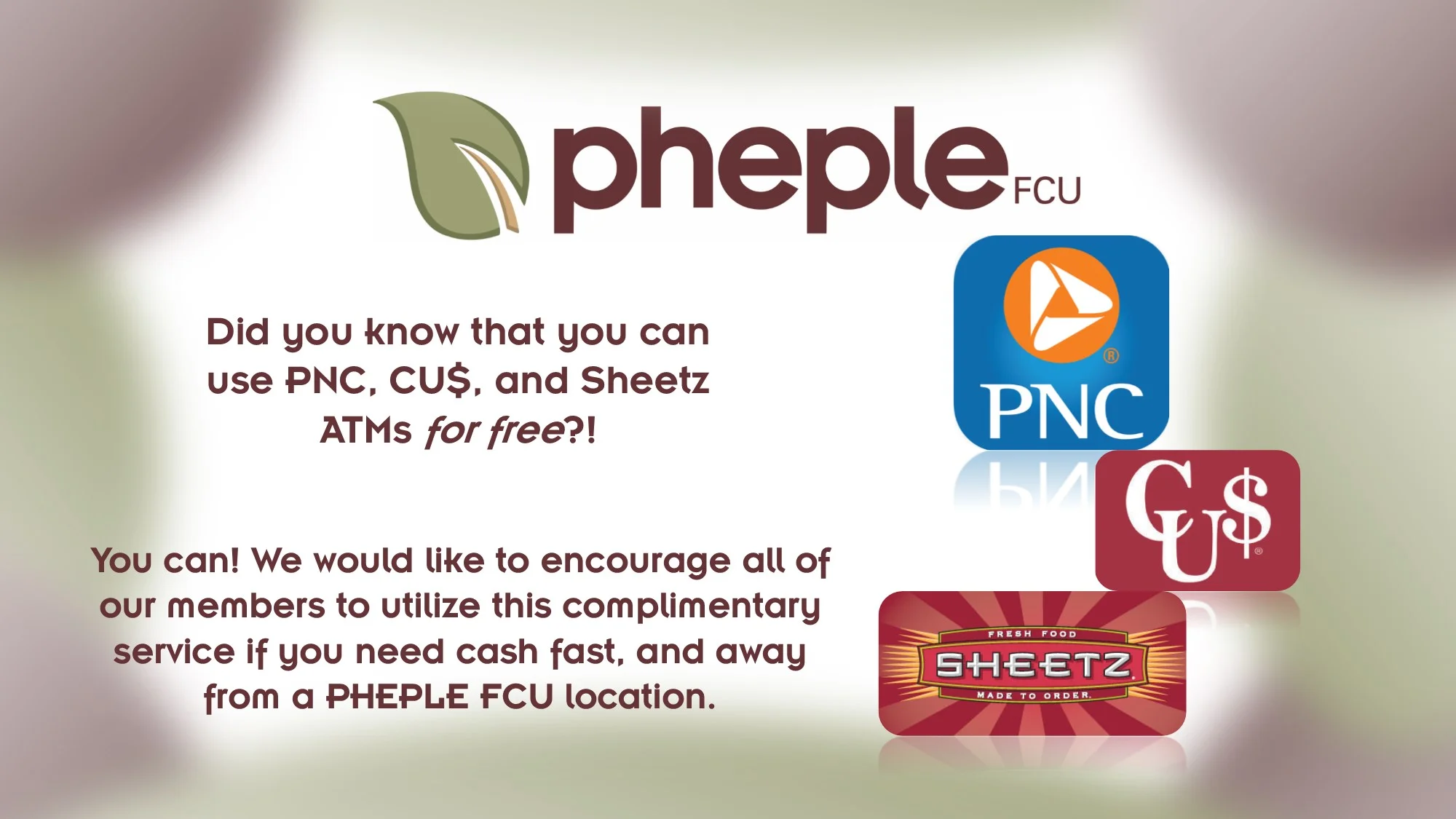 Did you know that you can use PNC, CU$, and Sheetz  ATMs for free?!