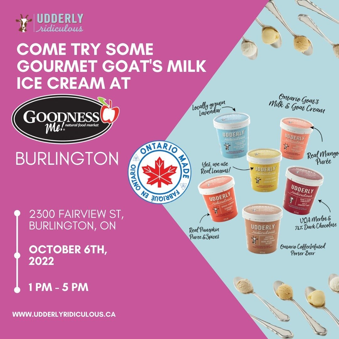 Come say hi and try some Udderly Ridiculous' artisanal gourmet goat milk ice cream today, October 6th at the great Goodness Me! Natural Food Market in 2300 Fairview St, Burlington, ON from 1 PM - 5 PM

#goodnessme #udderlyridiculous #eatwellLivebette