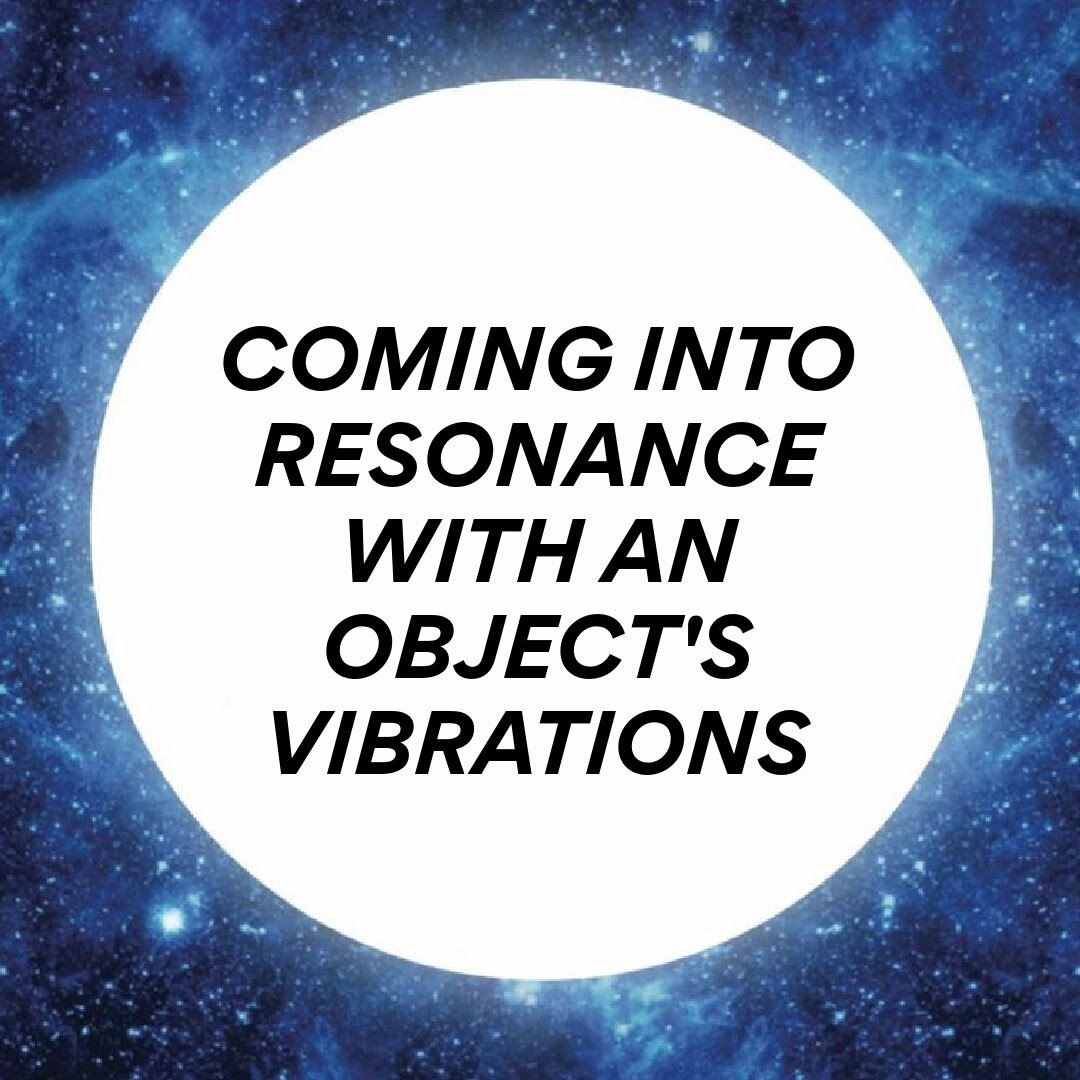 🔹 To come into resonance with an object&rsquo;s vibrations means to detect and interact with the vibrations being produced by that object. ⁣
⁣
🔹 We can come into resonance with these vibrations by clearing our mind and concentrating on the informat
