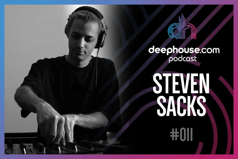 Steven Sacks - deephouse.com podcast #011