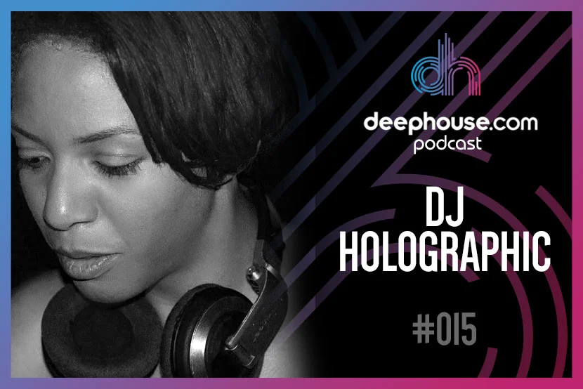 DJ Holographic - deephouse.com podcast #015