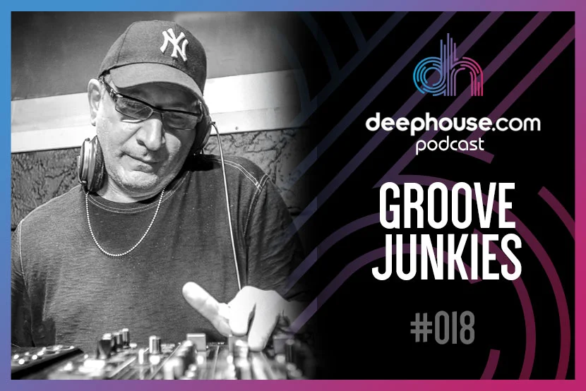 Groove Junkies – deephouse.com podcast #018