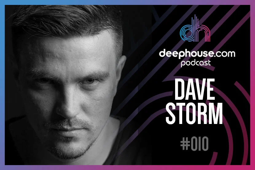 Dave Storm - deephouse.com podcast #010