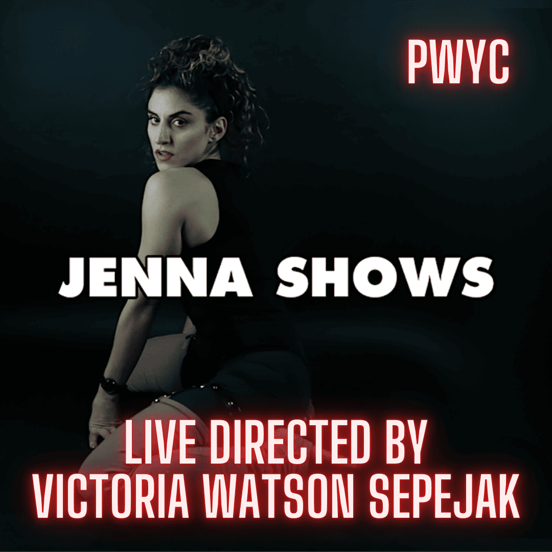Jenna Shows Live Directed By Victoria Watson Sepejak