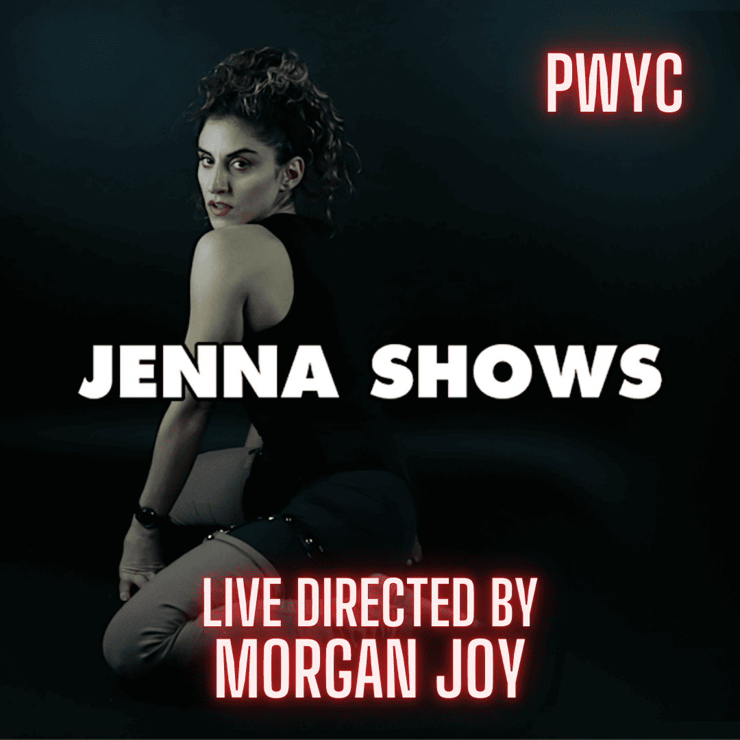 Jenna Shows Live Directed By Morgan Joy