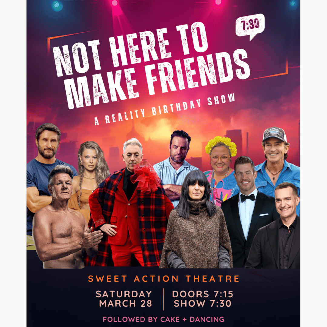 Not Here to Make Friends: A Reality Birthday Show