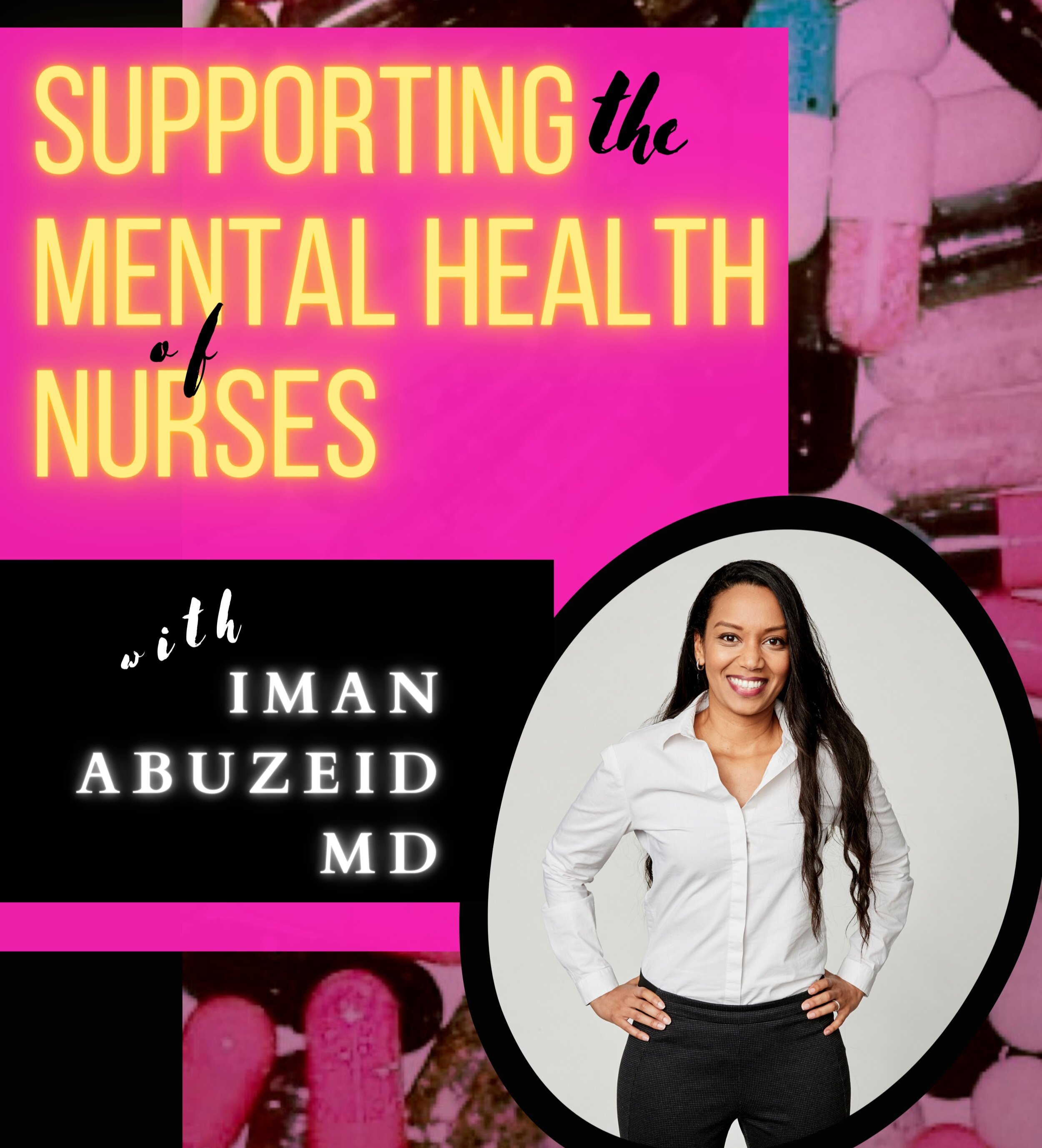 Supporting the Mental Health of Nurses with Iman Abuzeid, MD [VID]