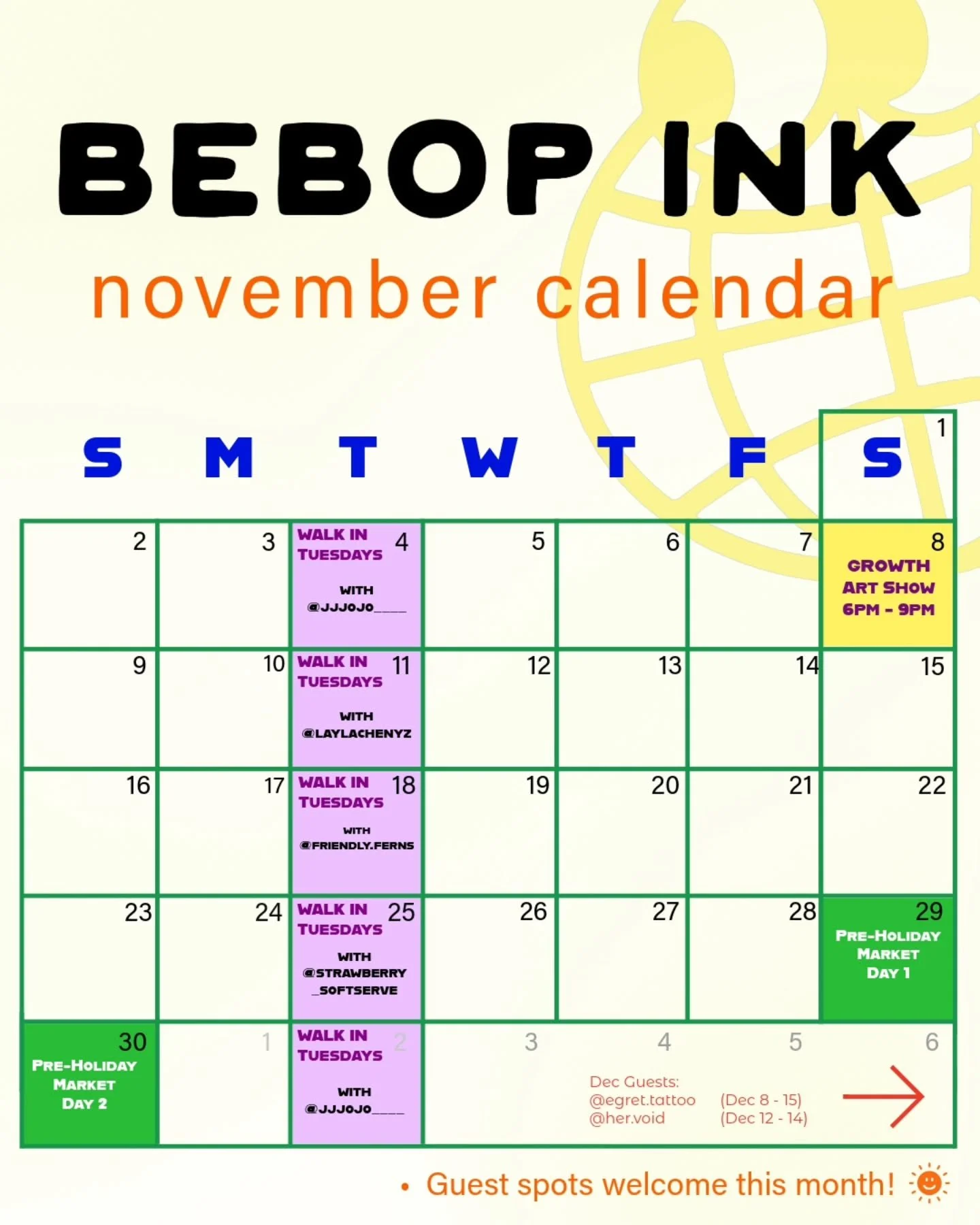 📌 Bebop November Calendar! 
Nov 4 - walk-ins ins with @jjjojo____ 
Nov 8 - Growth Second Art Show 🎨 
Nov 11 - walk-ins with @laylachenyz 
Nov 18 - walk-ins with @friendly.ferns 
Nov 25 - walk-ins with @strawberry_softserve 
Nov 29 - Pre-Holiday Mar