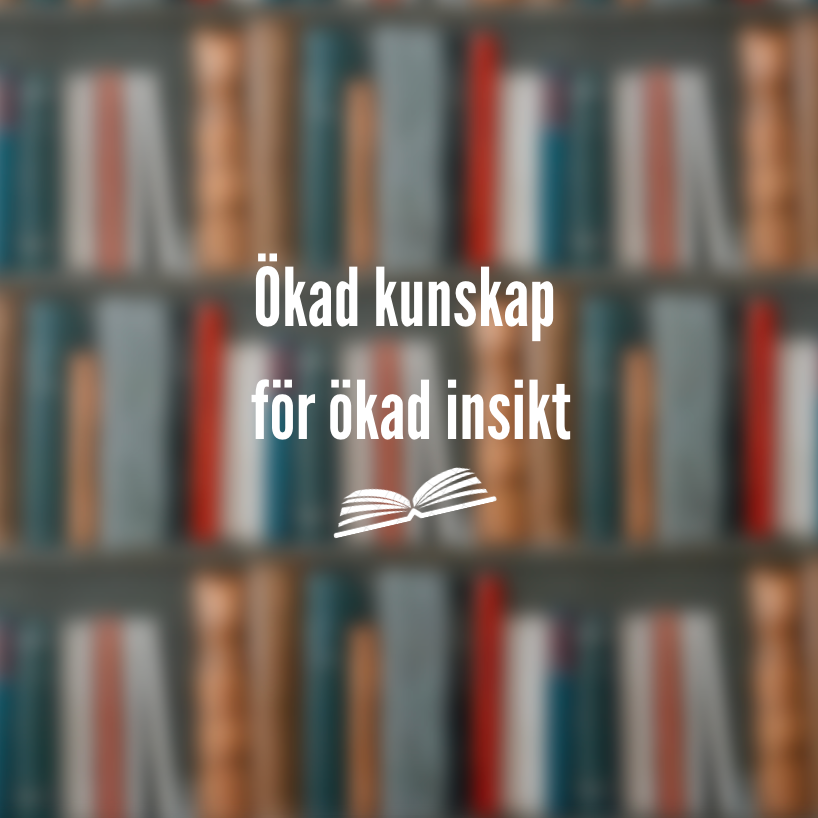 Ökad kunskap för ökad insikt
