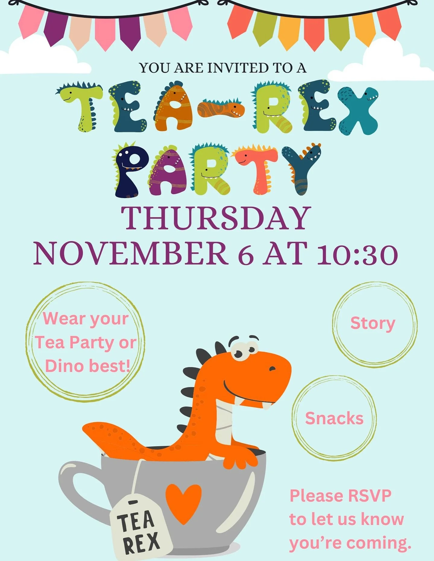 🦖☕ You’re invited to a Tea-Rex Party! 🦕💐
Stomp on over to the library for a roar-some morning of fun!
There’ll be tea and treats, a dino-mite craft, and a story read by our very own friendly dinosaur!
Dress in your fanciest tea party