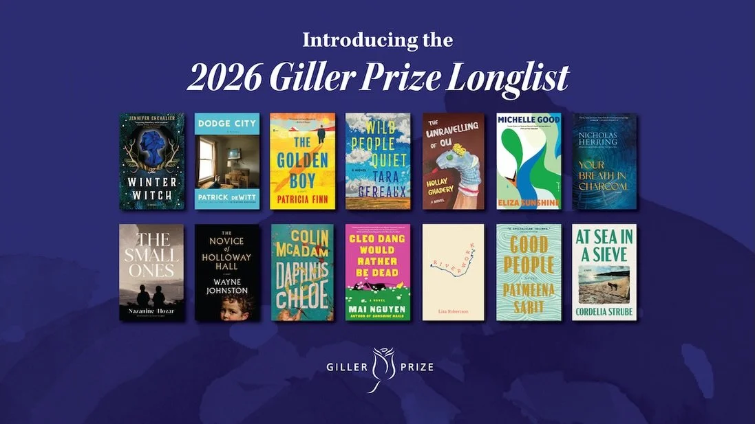 The 2026 Giller Prize Longlist has been announced!

The 14 titles were chosen from more than 140 books submitted by publishers across Canada.  For the first time in prize history, the longlist was selected by a pan-Canadian jury panel of independent 