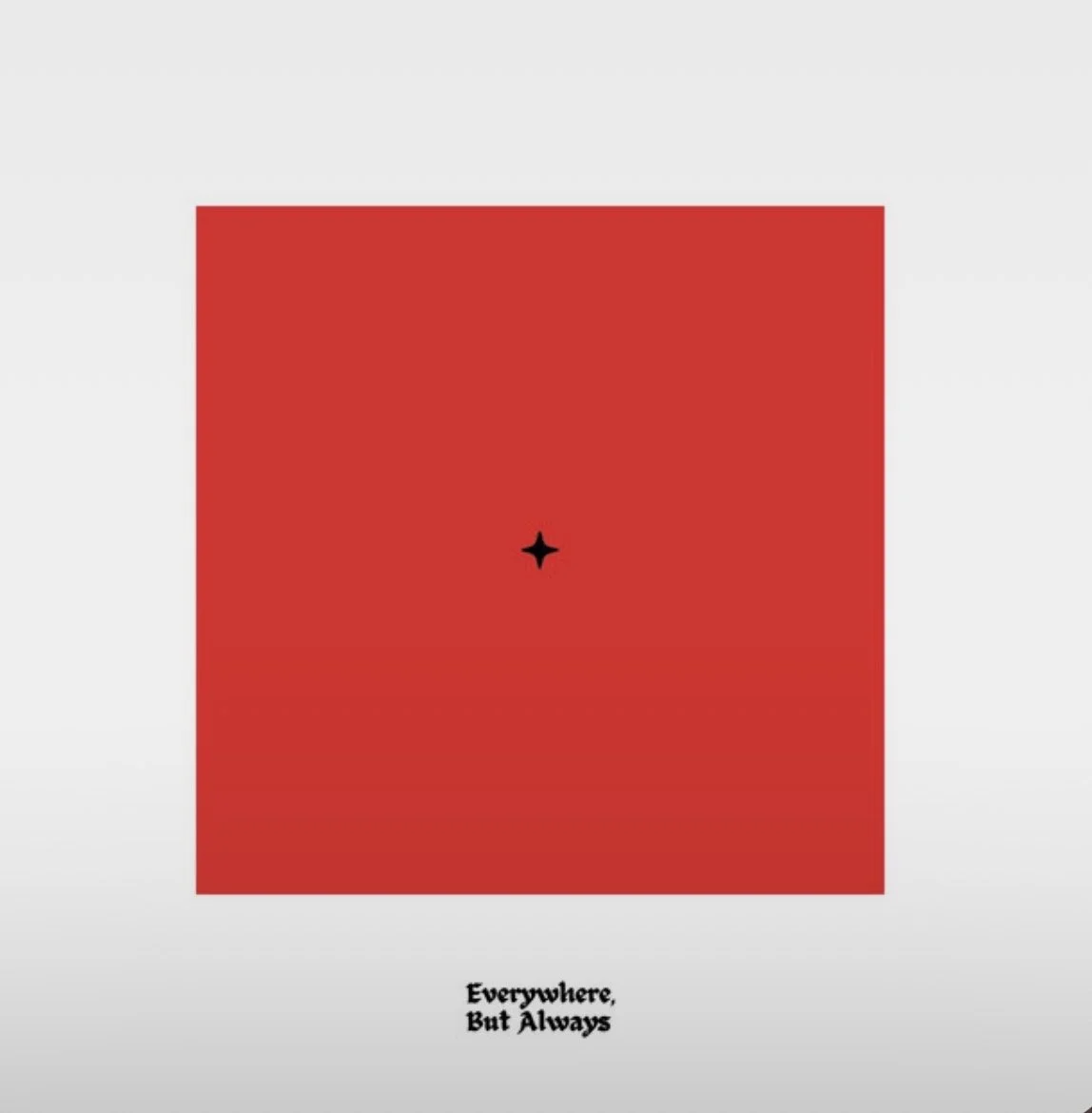 Everywhere But Always