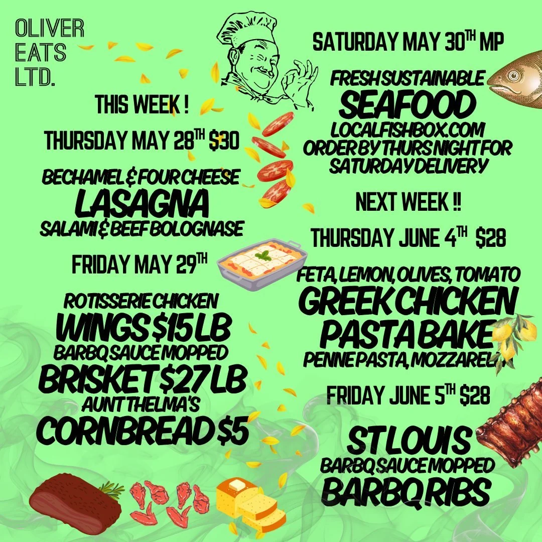🔥 DASH-AWAY DINNERS &amp; WEEKEND FEATURES 🔥
Oliver Eats Ltd.
Fresh comfort food, smoked meats, and sustainable seafood to carry you into June.

THIS WEEK

Thursday, May 28
Lasagna Night &bull; $30
B&eacute;chamel &amp; four cheese lasagna with sal