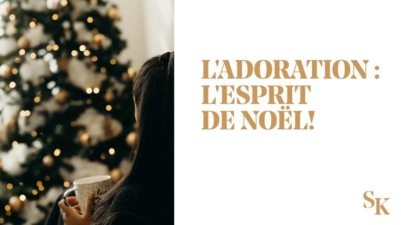 L'adoration : L'esprit de Noël