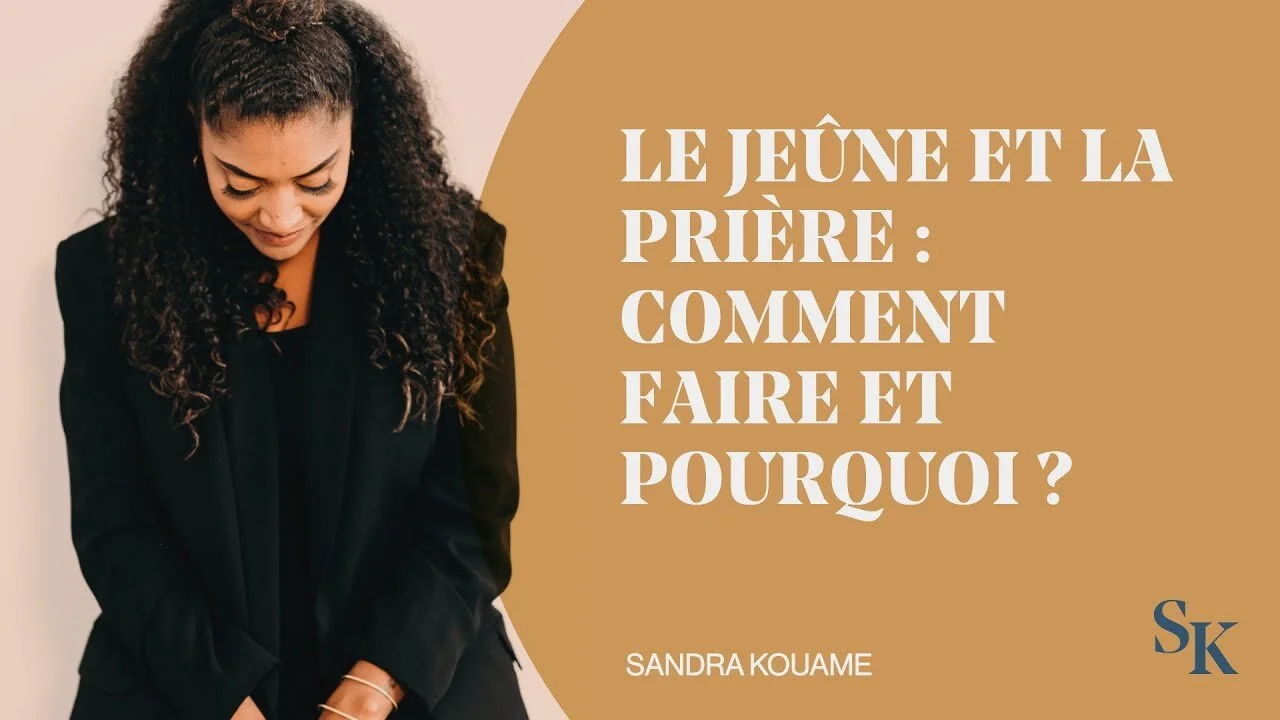 Le jeûne et la prière : Comment faire et pourquoi ?