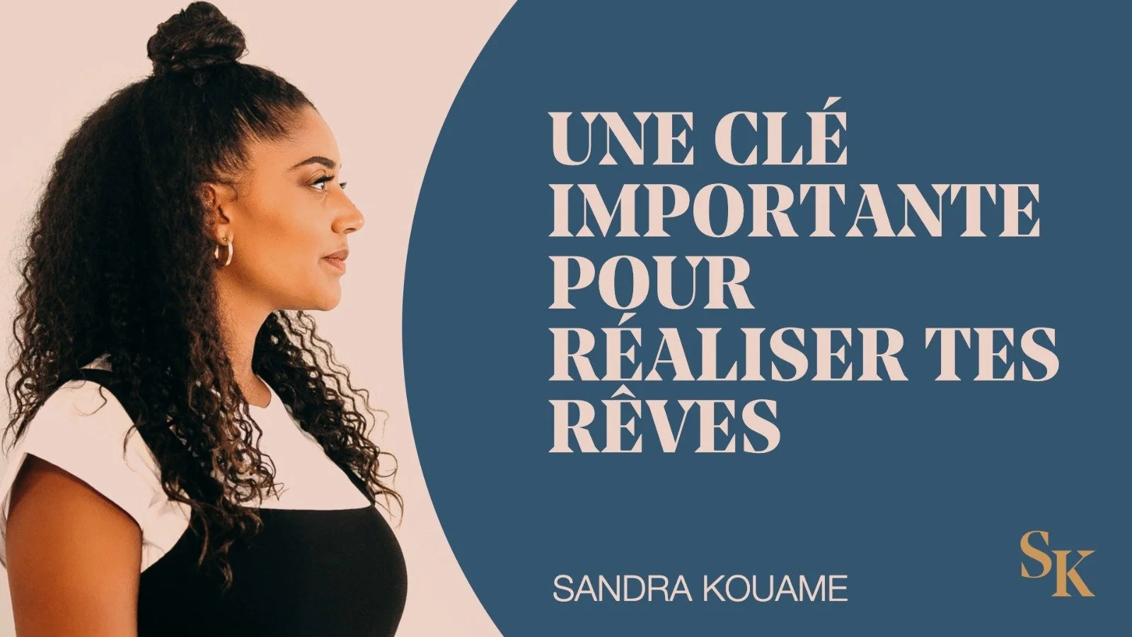 Une clé importante pour réaliser tes rêves