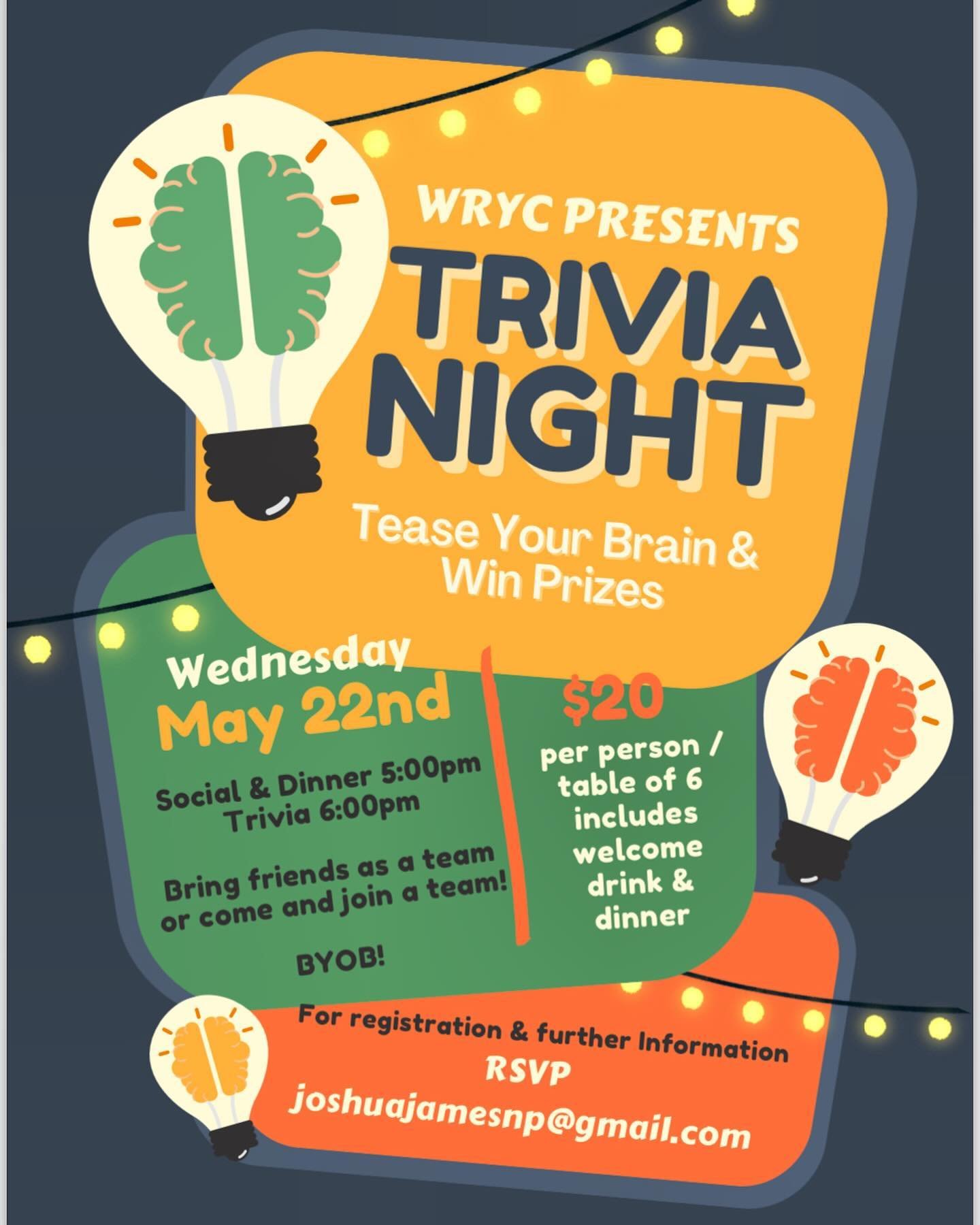 Calling all trivia lovers! WRYC will host a community-wide trivia night on Wednesday, May 22nd. Get your teams ready or bring a friend and join a team. 

Social and dinner before trivia starts. $20/pp includes a welcome drink, dinner, and 1.5 hours o