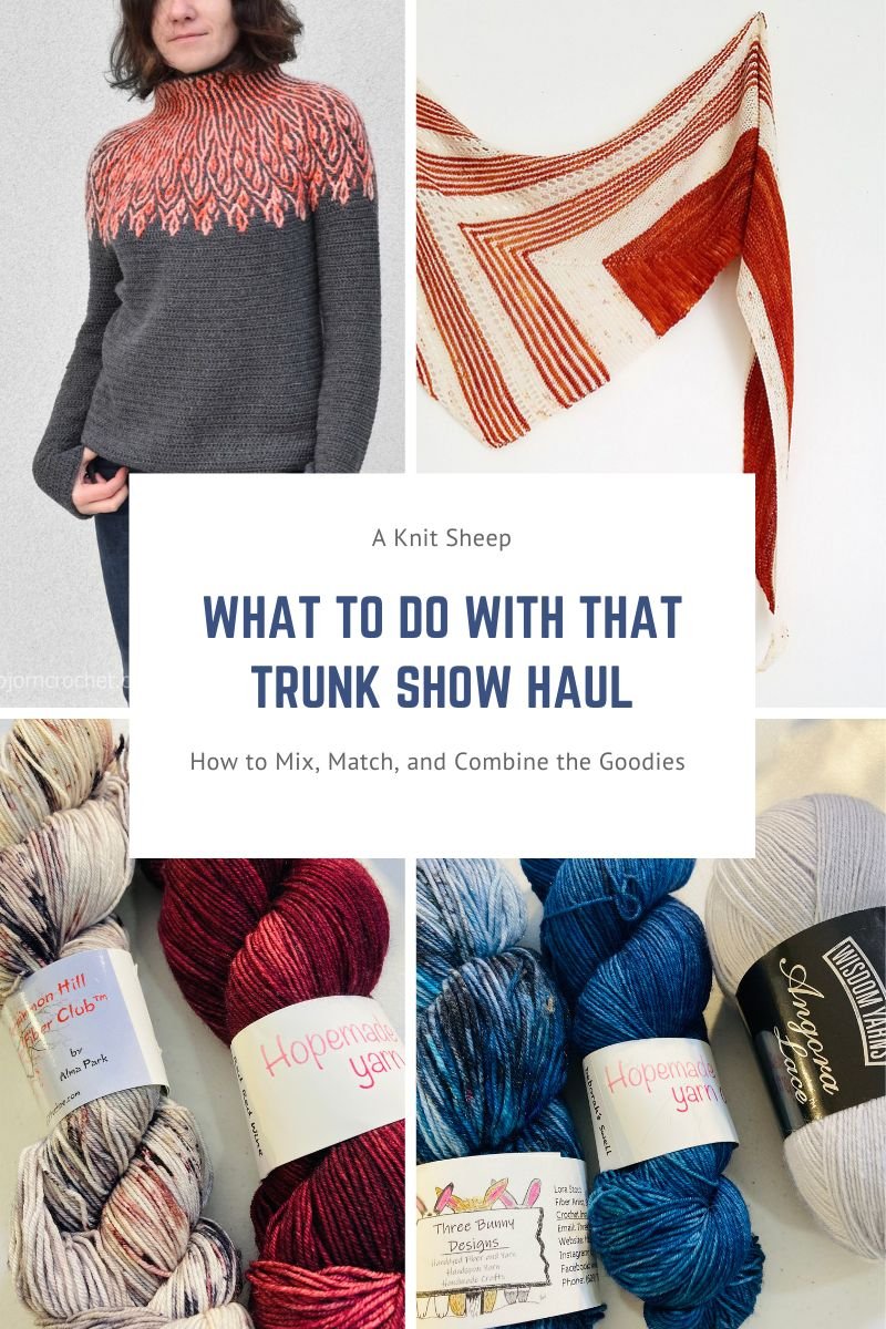 What To Do With That Trunk Show Haul — A Knit Sheep