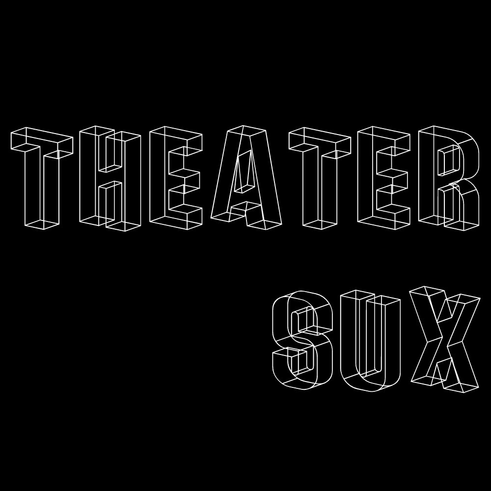 Theater Sux - Design A.png