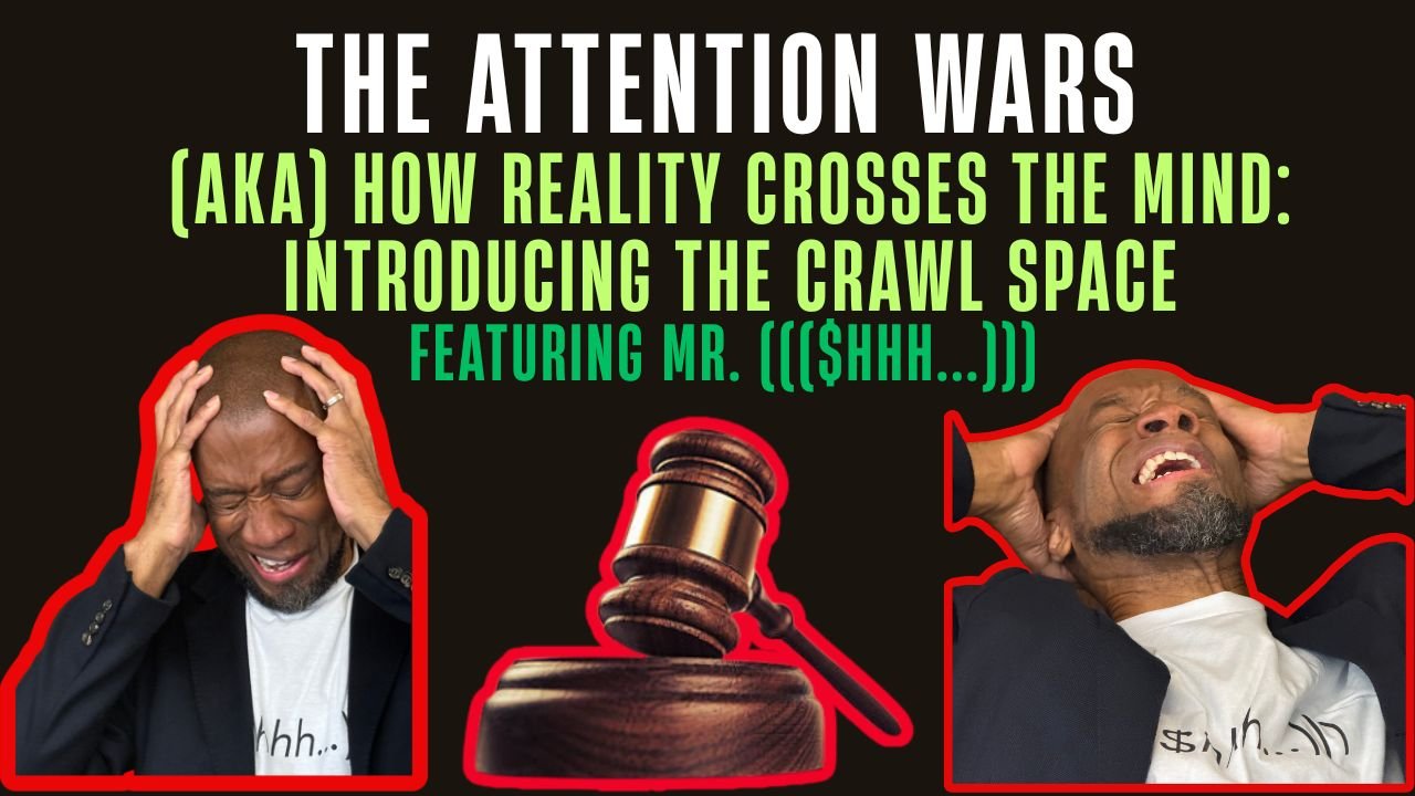 The Attention Wars (AKA) How Reality Crosses the Mind