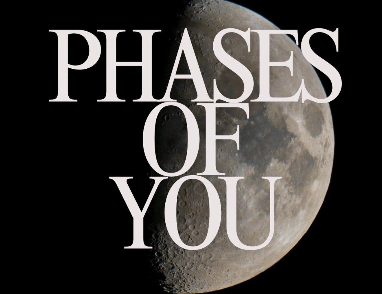 Phases of You