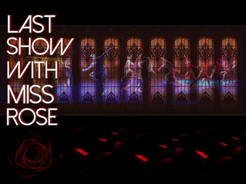 Last Show With Miss Rose