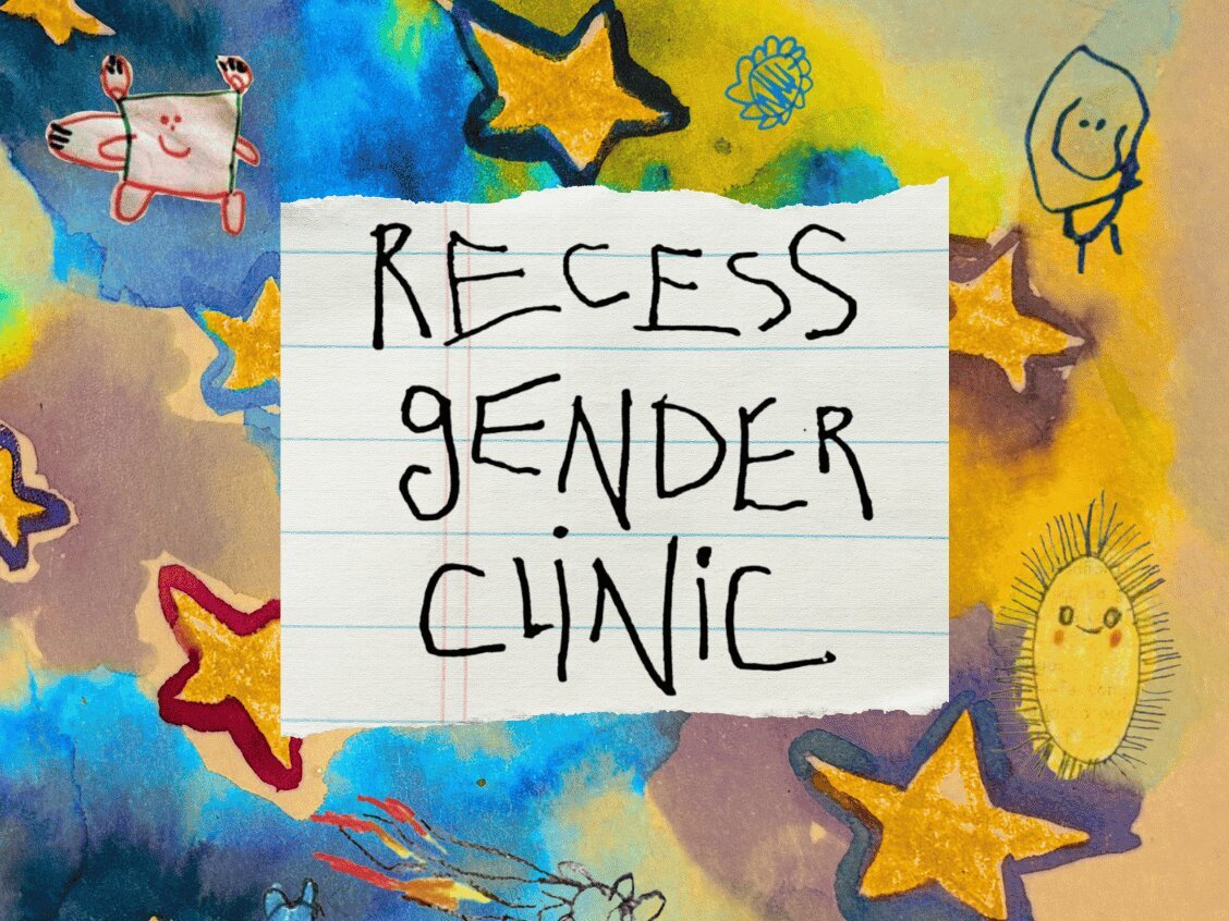  Recess Gender Clinic