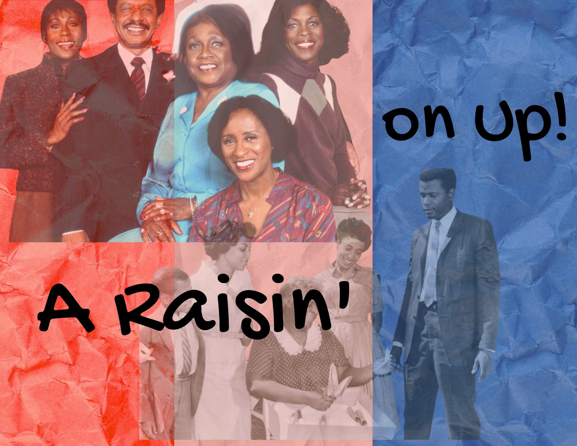 A Raisin' on Up
