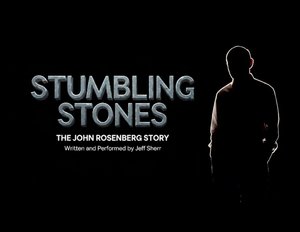 Stumbling Stones: The John Rosenberg Story at The Tank
