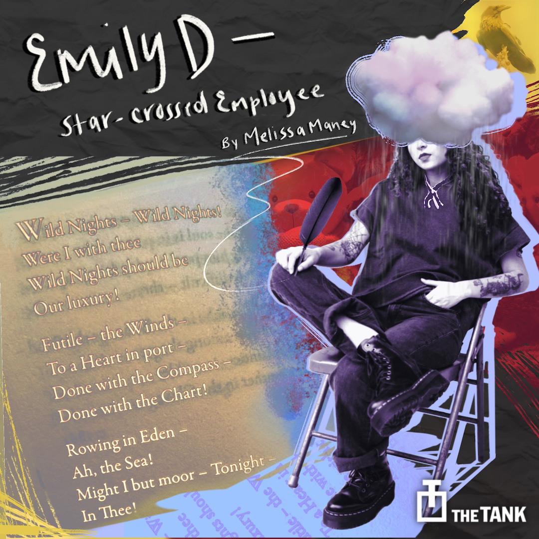 Emily D - Star-Crossed Employee — The Tank