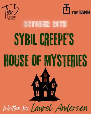 Sybil Creepe's House of Mysteries at The Tank