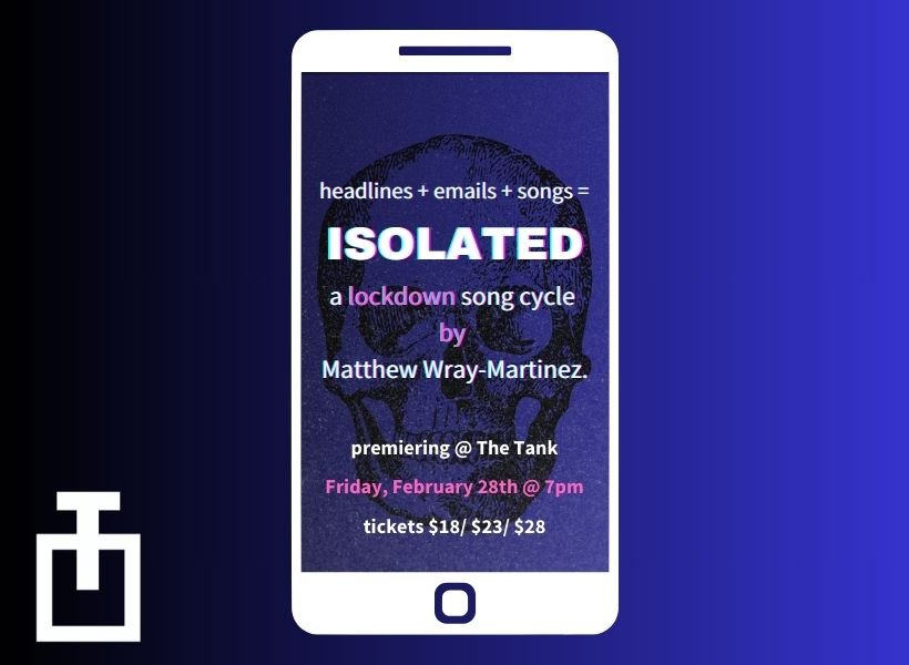 Isolated: A Lockdown Song Cycle — The Tank