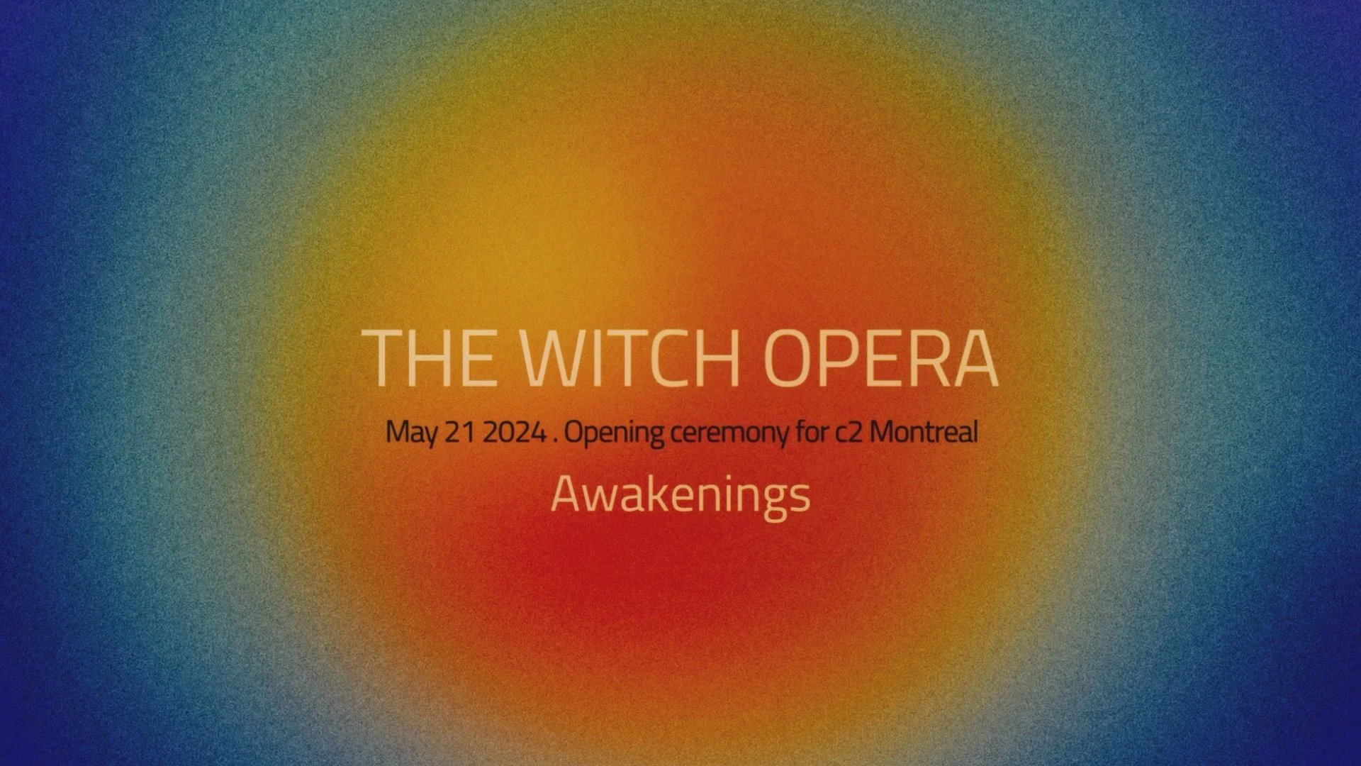 SCÈNE /“The Witch Opera”, Opening Ceremony for C2 MTL