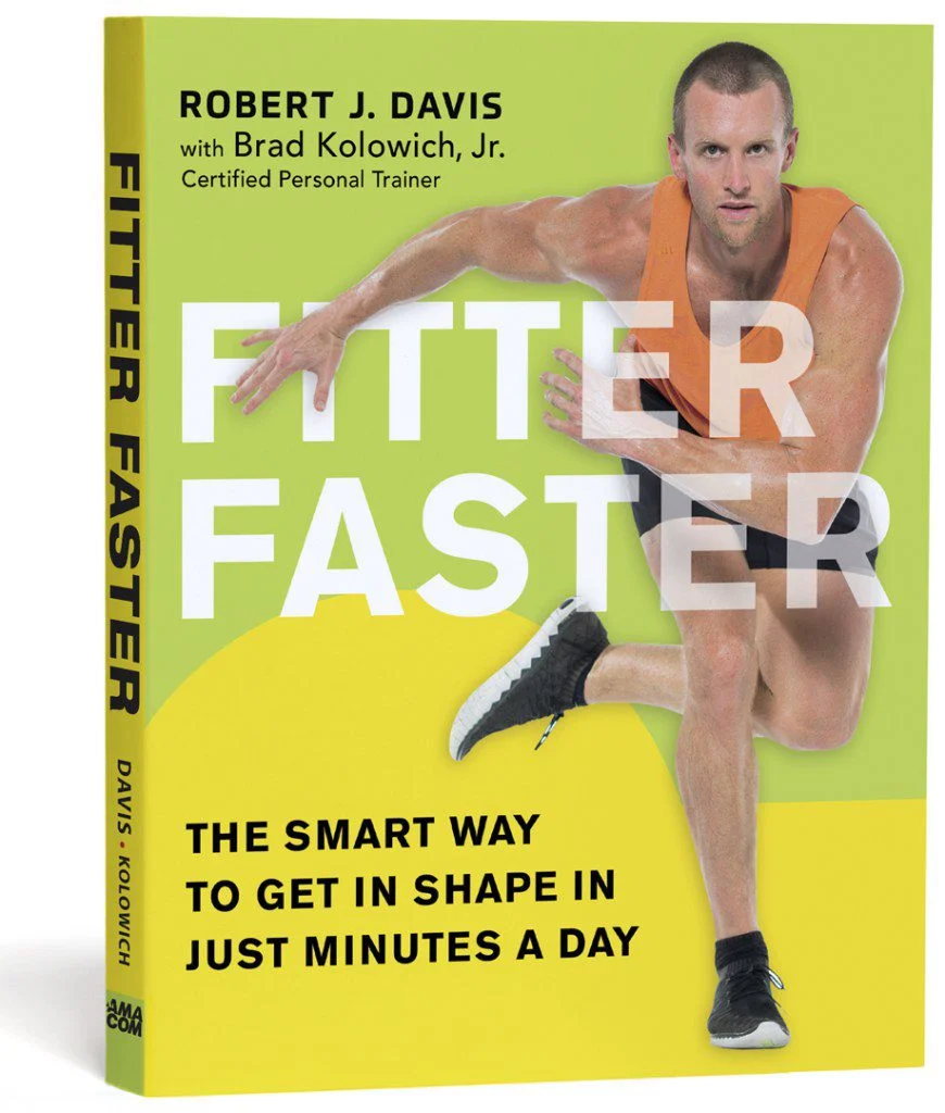 fitter faster: the smart way to get in shape in just minutes a day by robert j. davis
