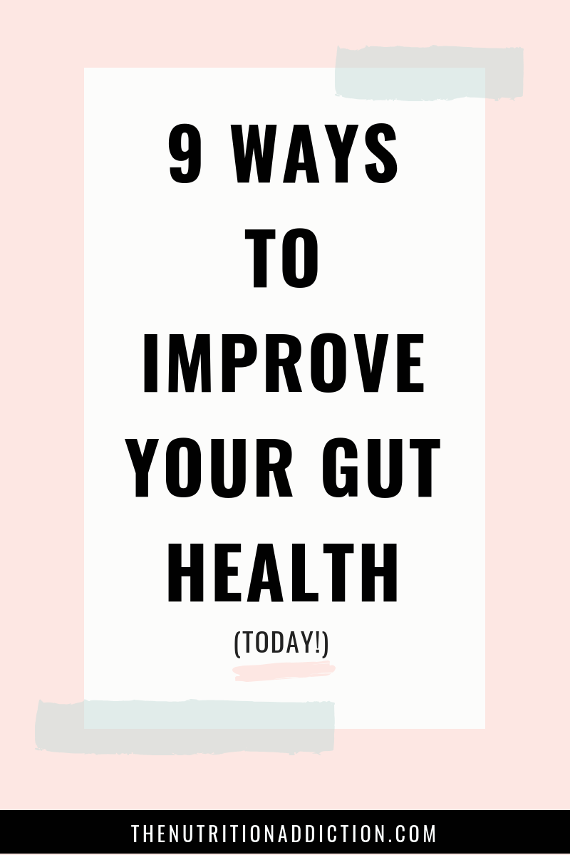 9 ways to improve your gut health