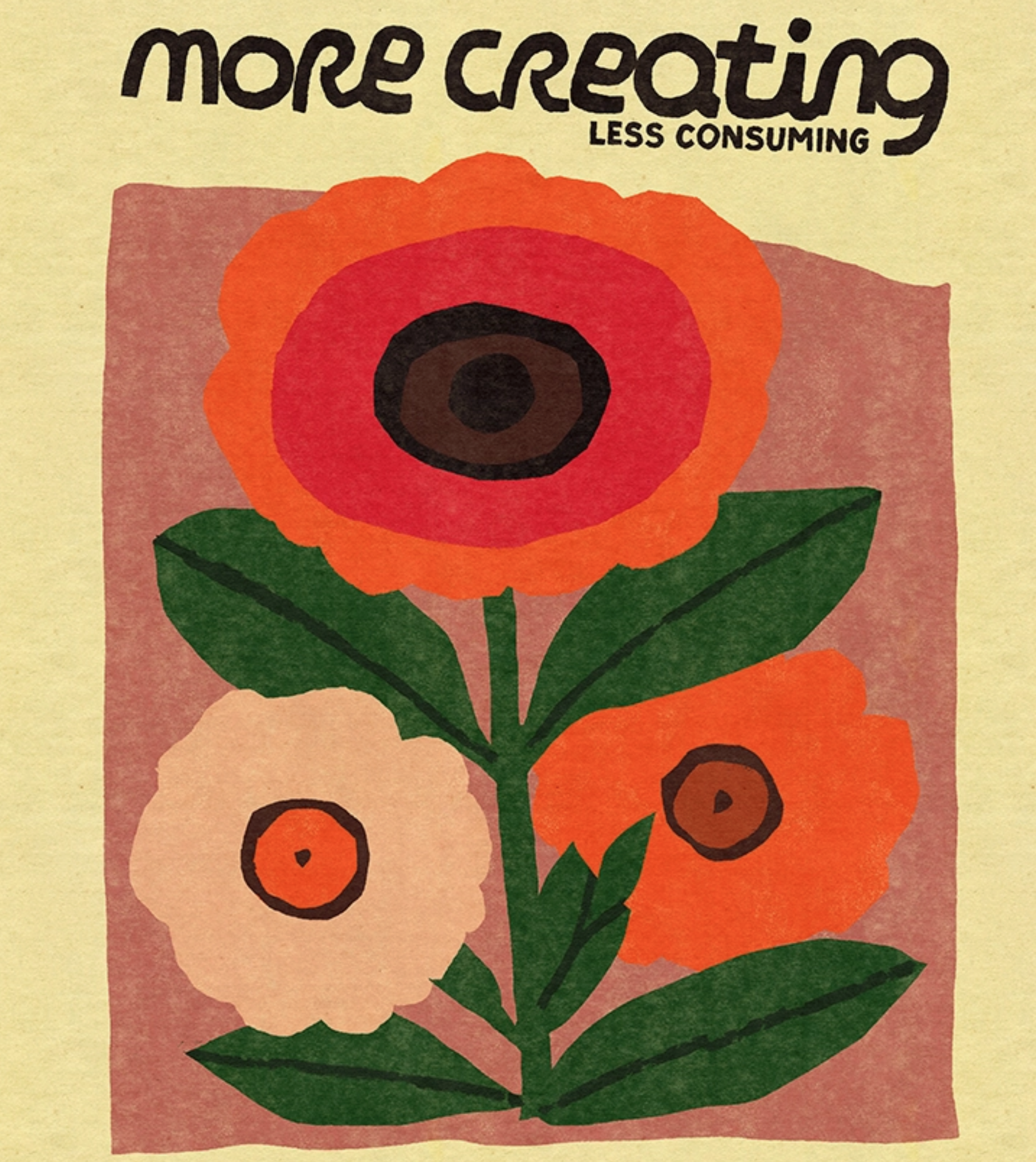 more creating, less consuming
