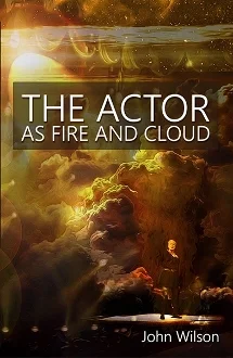 The Actor as Fire and Cloud