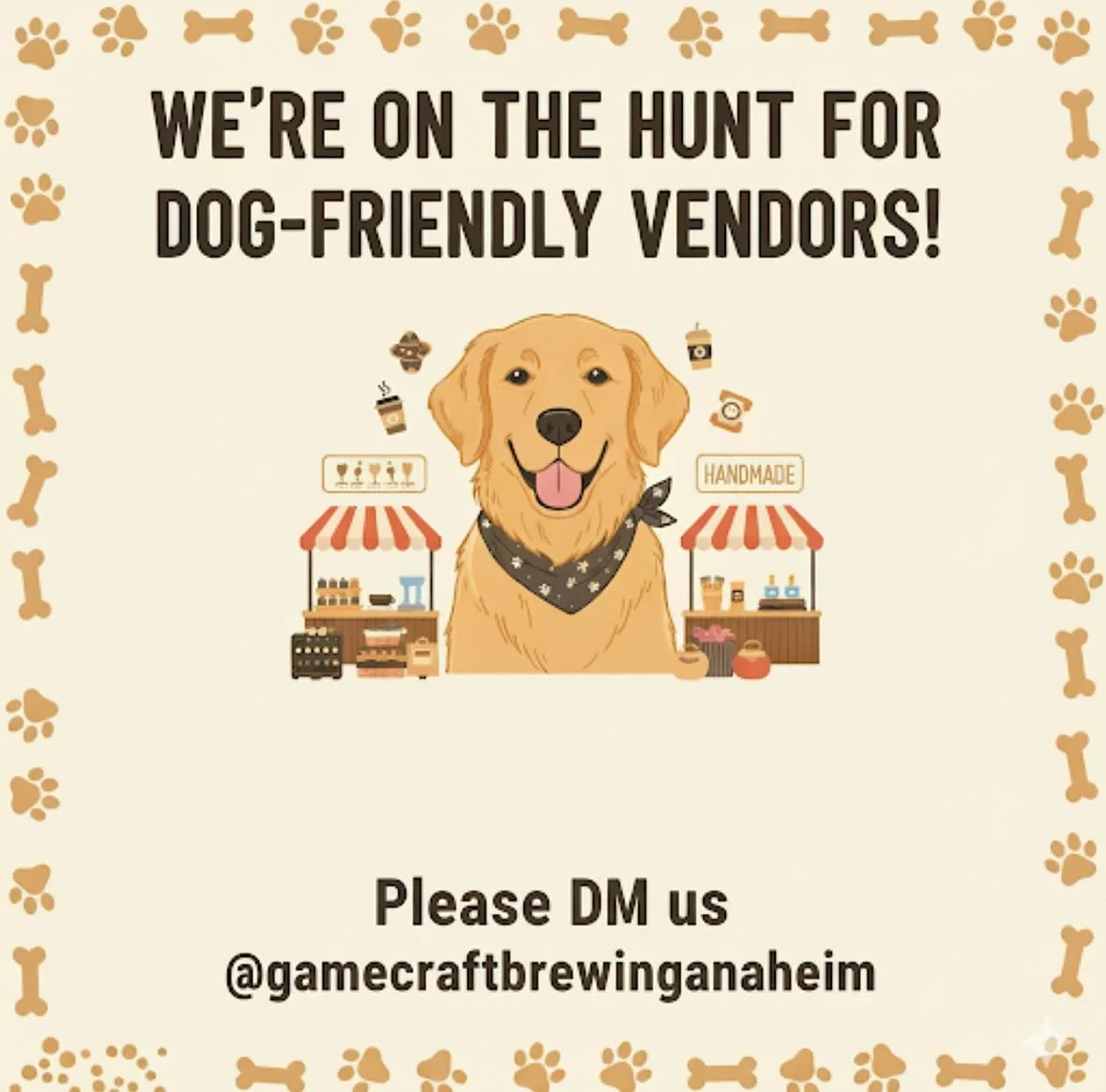 We’re a dog friendly brewery ! We will have Dog meet up event every month @gamecraftbrewinganaheim 
We’re seeking a variety of vendors,including but not limited to:
• Treat Bakers & Toy Makers
• Pet Accessory Artisans
•