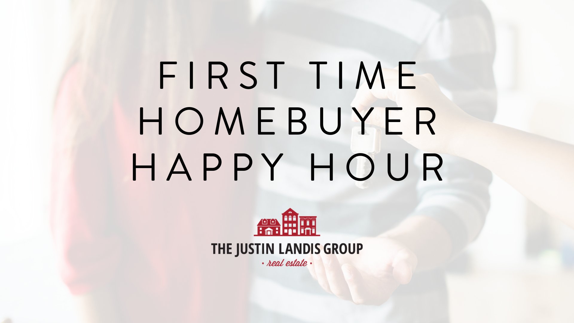 First Time Homebuyer Happy Hour