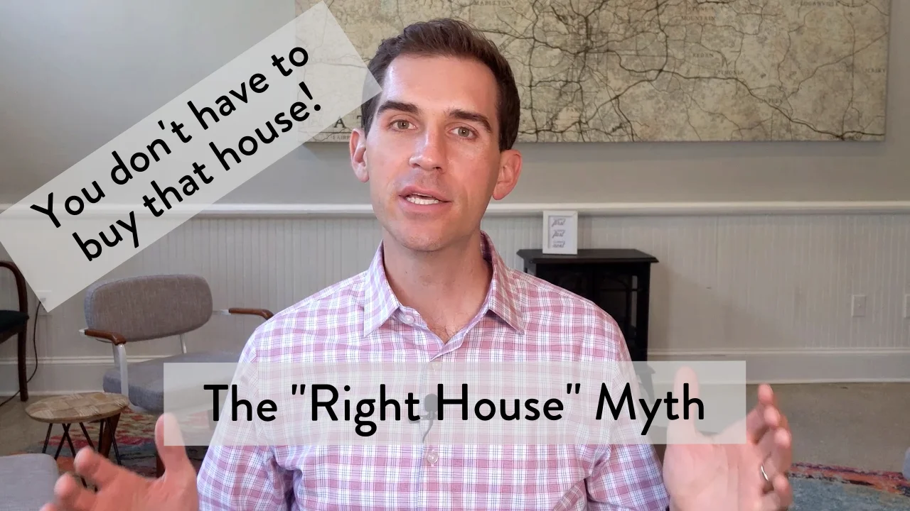 You don't have to buy that house.