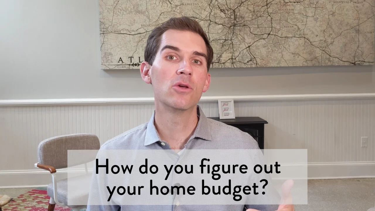 How do you figure out your home budget?