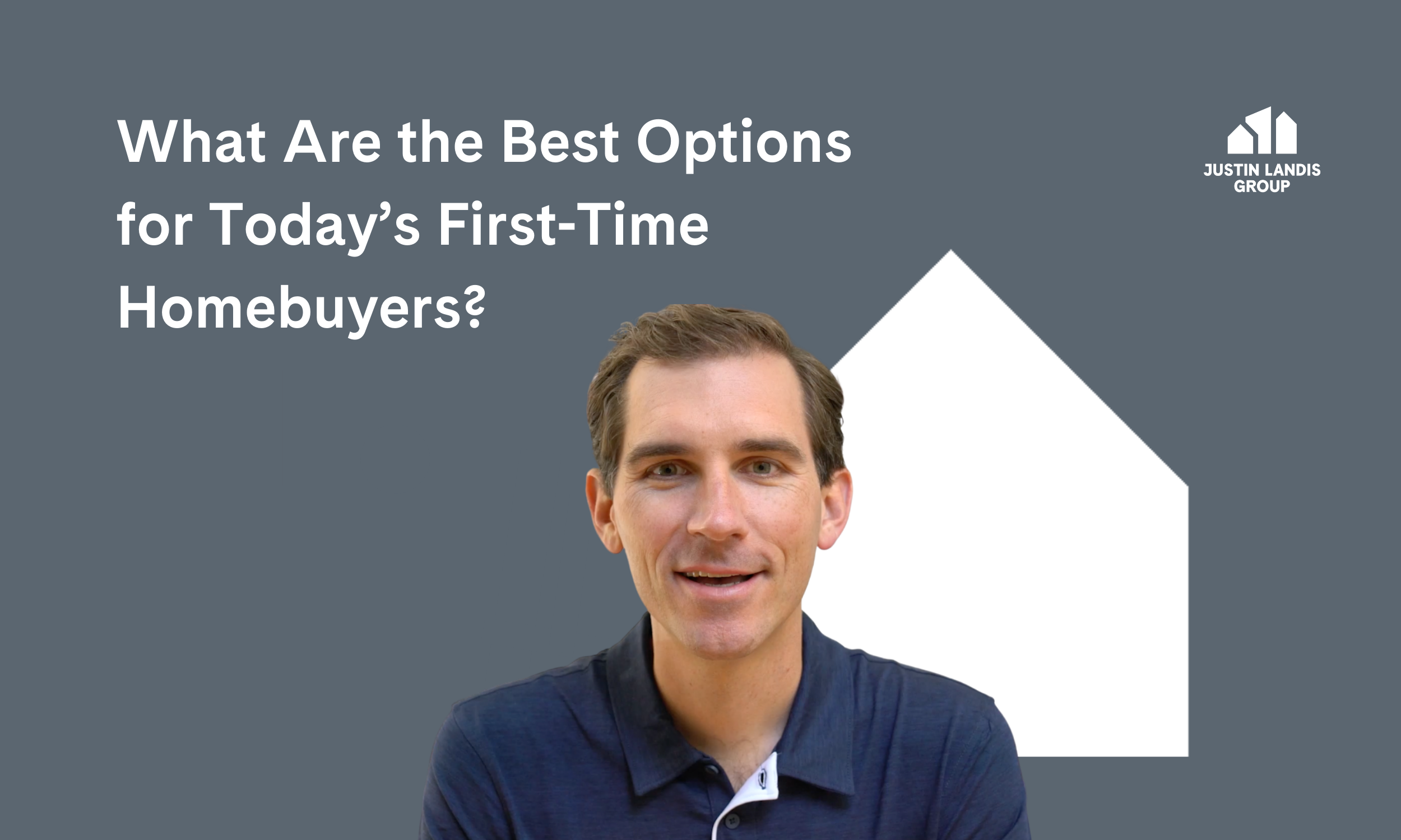 What Are the Best Options for Today’s First-Time Homebuyers?