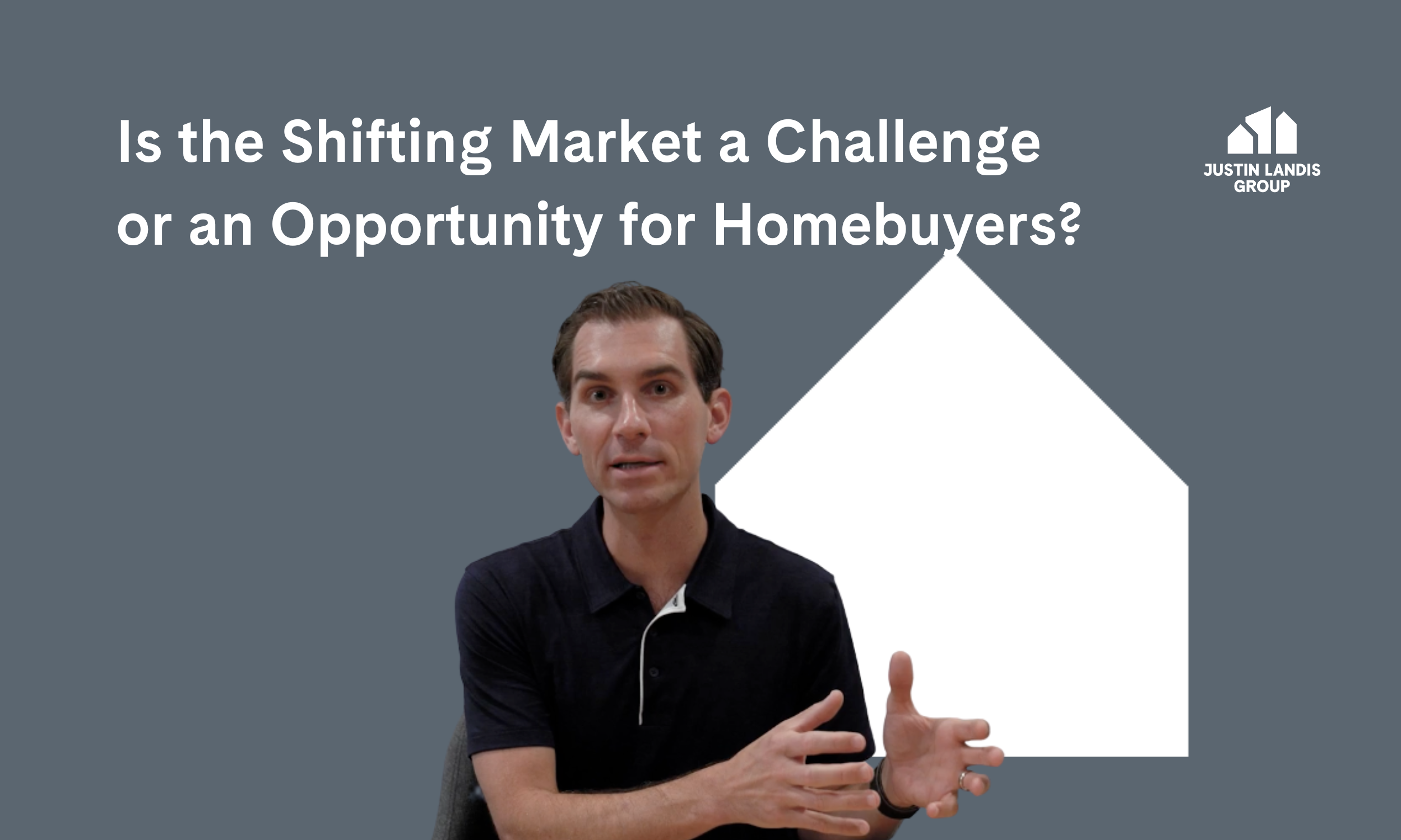 Is the Shifting Market a Challenge or an Opportunity for Homebuyers?