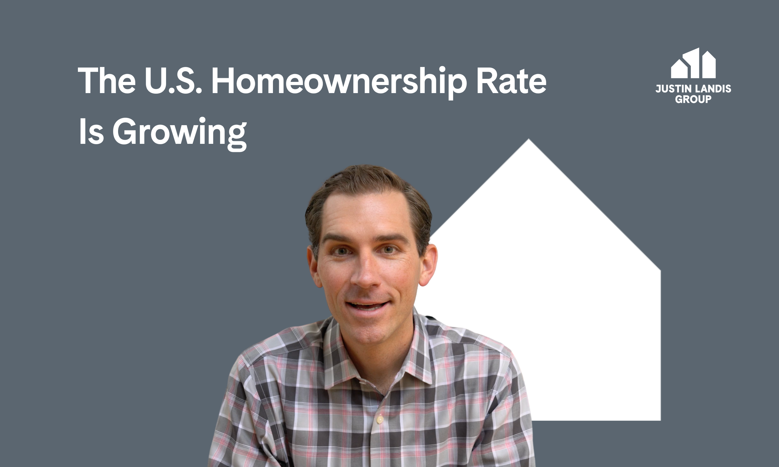 The U.S. Homeownership Rate Is Growing
