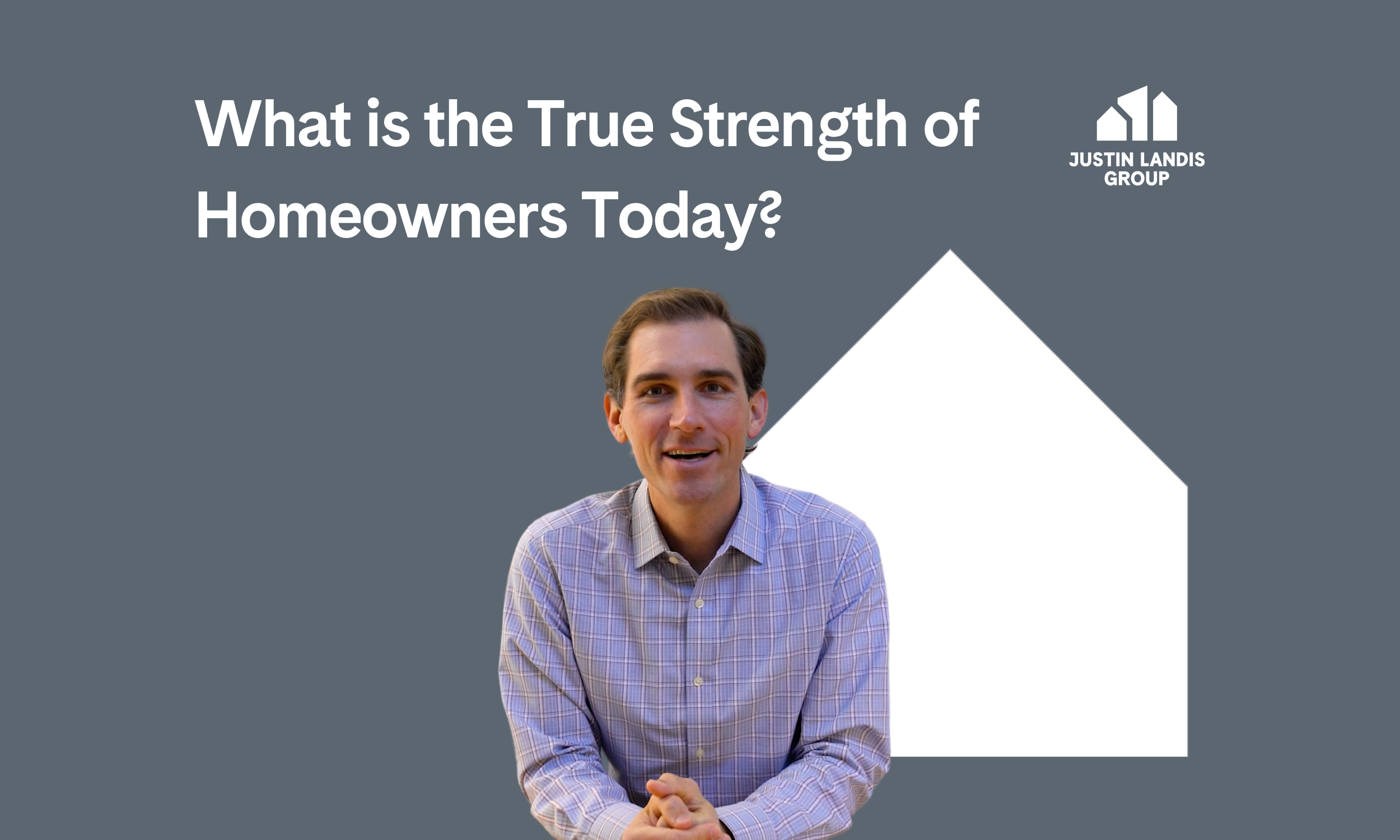What is the True Strength of Homeowners Today?