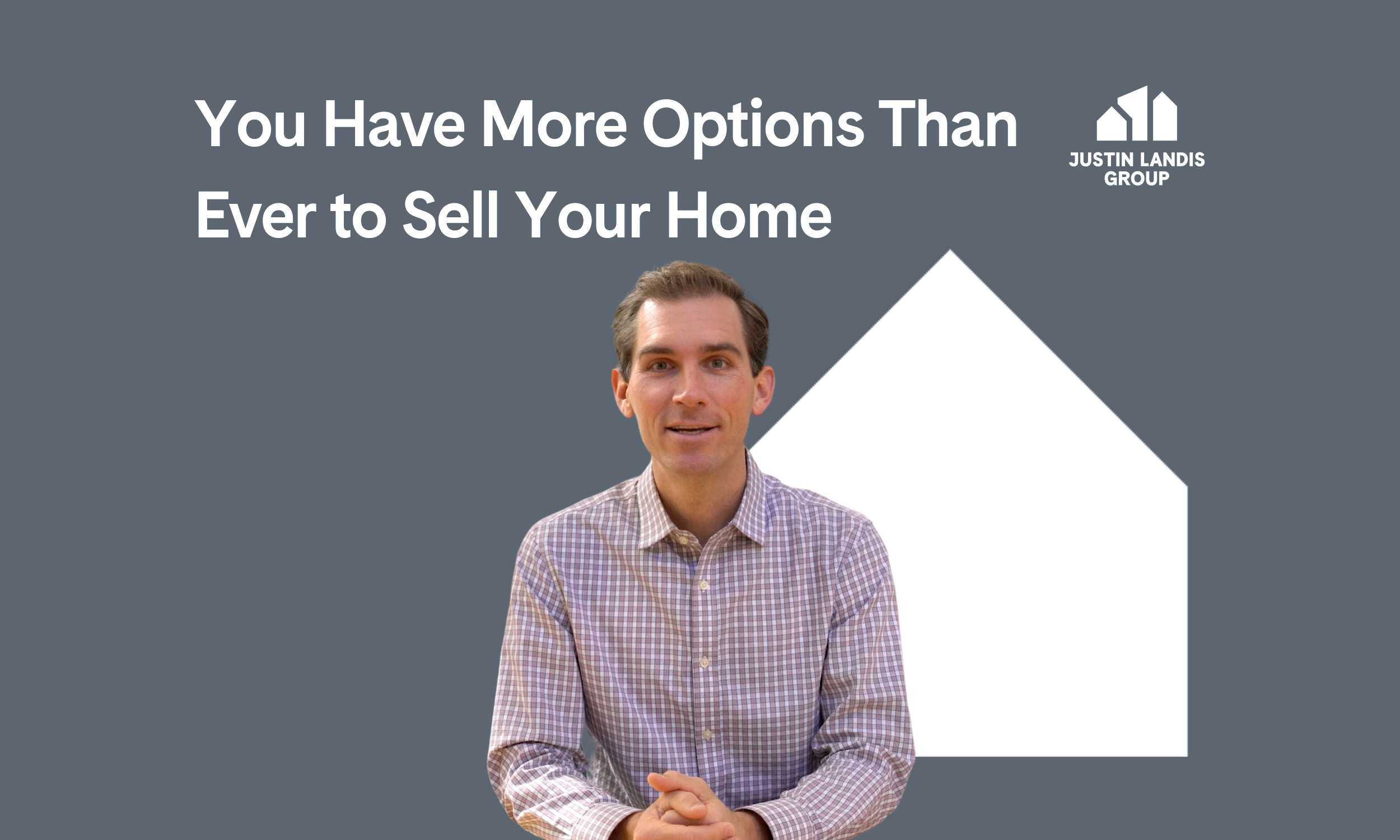 You Have More Options Than Ever to Sell Your Home