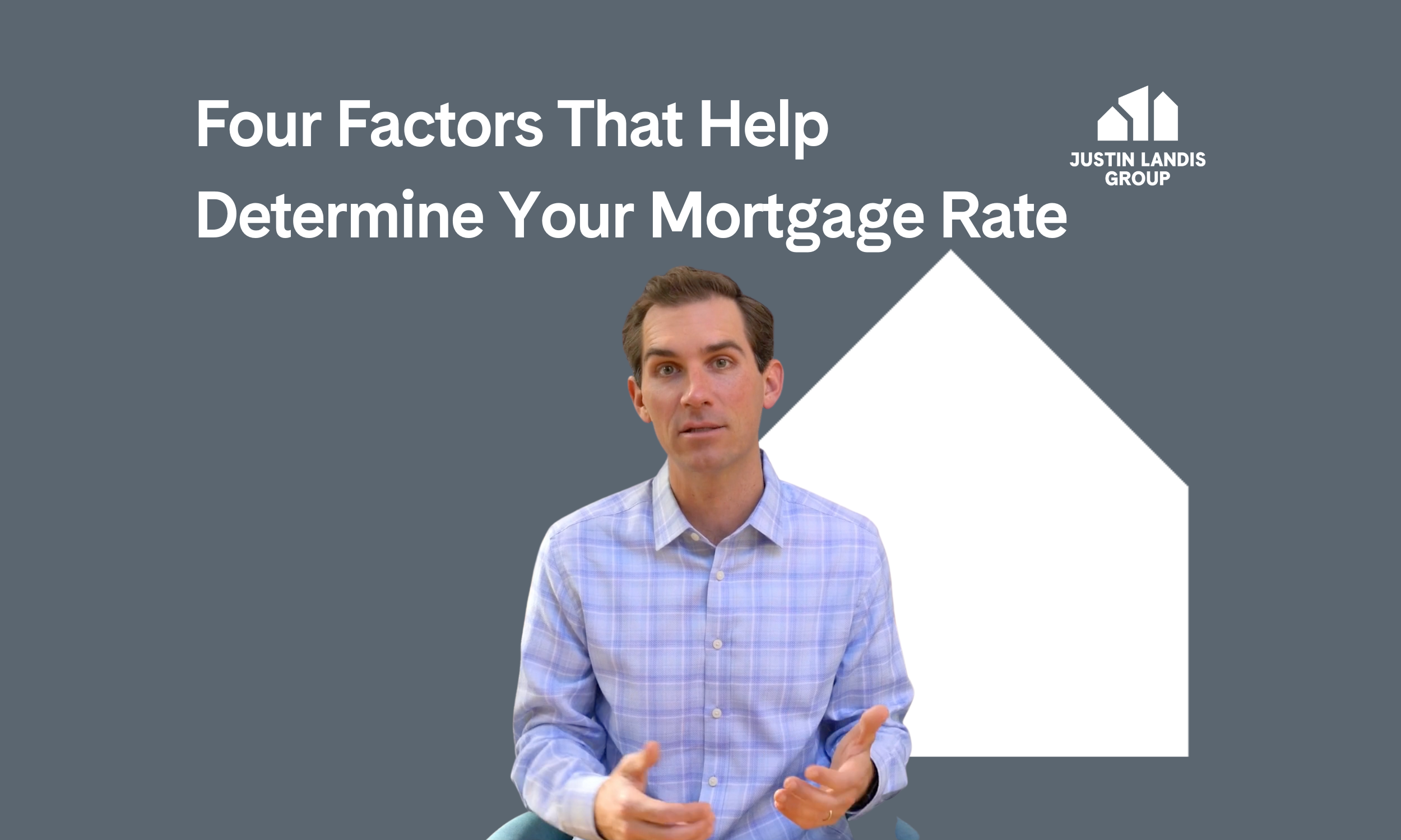 Four Factors That Help Determine Your Mortgage Rate