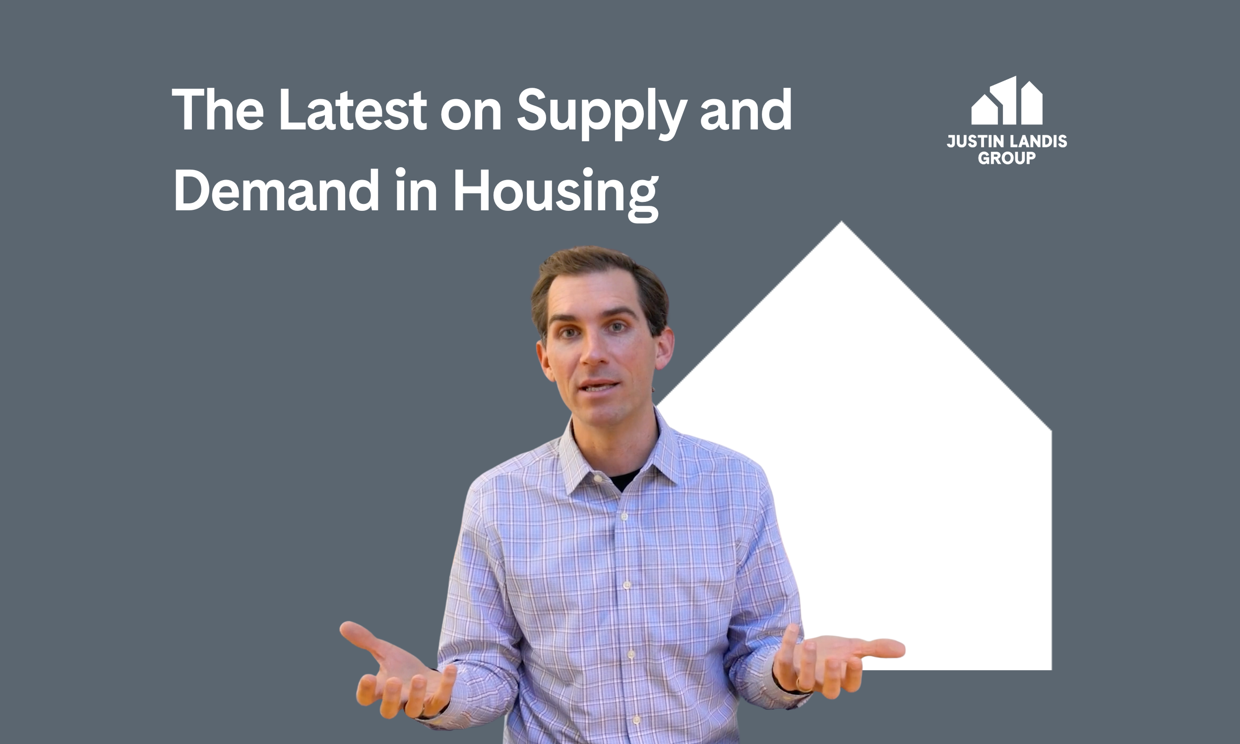  The Latest on Supply and Demand in Housing