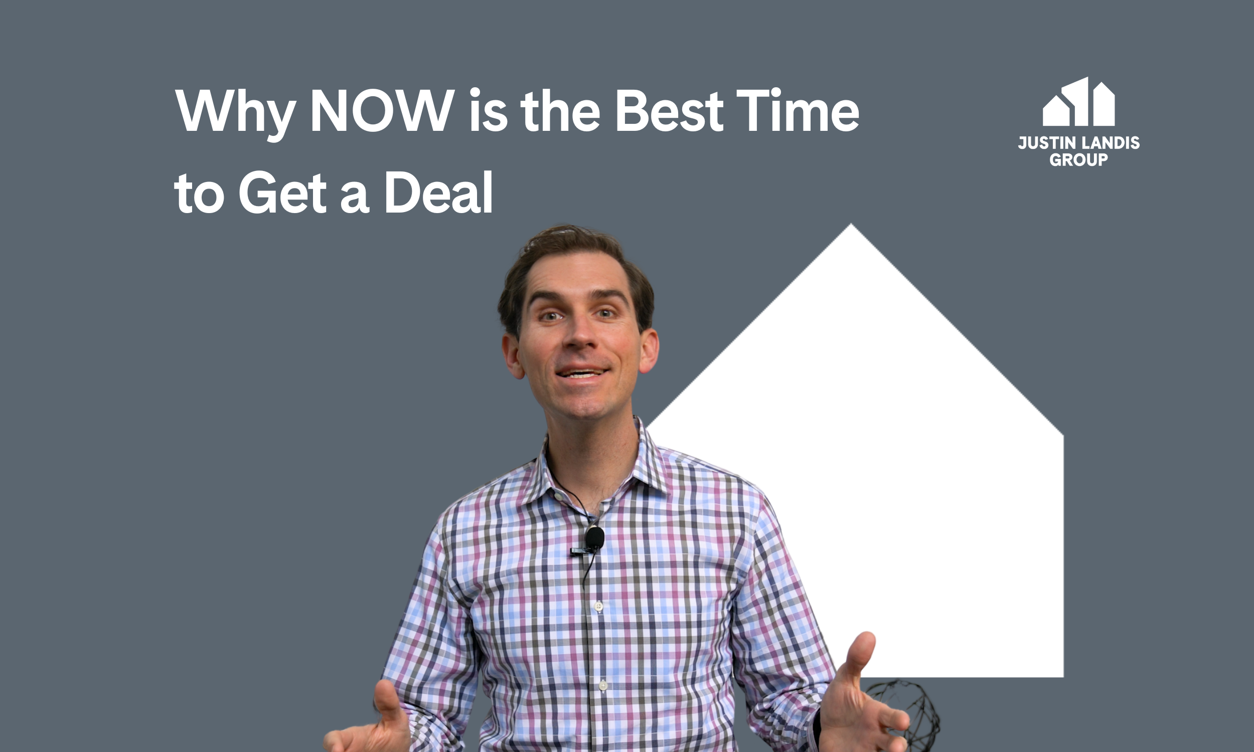 Why NOW is the Best Time to Get a Deal!