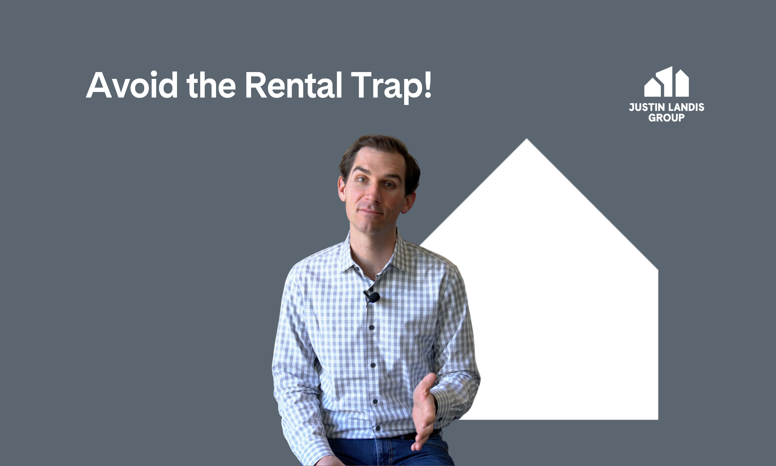Avoid the Rental Trap!